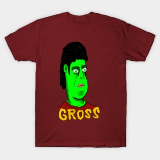 Gross T-Shirt